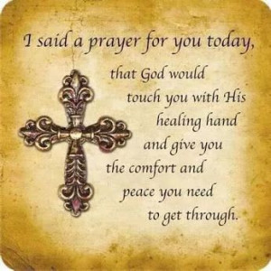 Healing Prayer For my friend who went thru surgery today for cancer ...