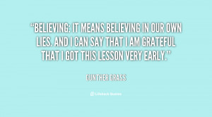 File Name : quote-Gunther-Grass-believing-it-means-believing-in-our ...