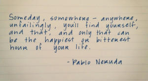 Pablo Neruda #finding yourself #poem #quote #quotes