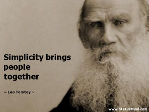 Simplicity brings people together - Leo Tolstoy Quotes - StatusMind ...