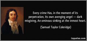 ... misgiving, An ominous sinking at the inmost heart. - Samuel Taylor