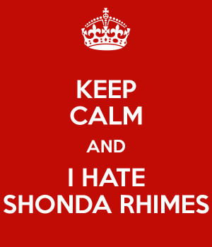 keep-calm-and-i-hate-shonda-rhimes.png