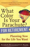 What Color Is Your Parachute? for Retirement: Planning Now for the ...