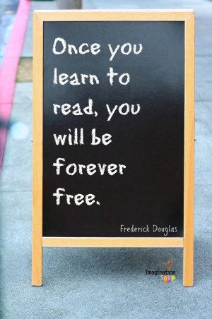 Frederick Douglas on reading -- Favorite Reading Quotes from ...