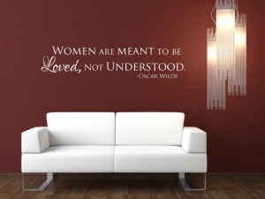 Women are meant to be loved wall quote