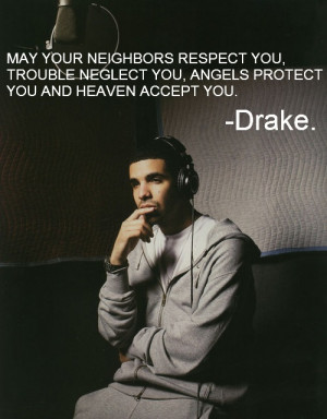MAY YOUR NEIGHBORS RESPECT YOU,TROUBLE NEGLECT YOU, ANGELS PROTECTYOU ...