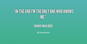 quote-Donnie-Wahlberg-in-the-end-im-the-only-one-34993.png