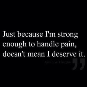 Don't deserve the Pain