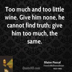 ... -pascal-philosopher-too-much-and-too-little-wine-give-him-none.jpg