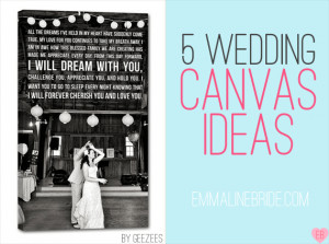 Wedding Canvas Ideas (canvas by Geezees via EmmalineBride.com) # ...