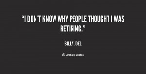 quote-Billy-Joel-i-dont-know-why-people-thought-i-1935.png
