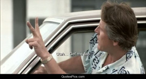 Utah… Get me two – Point Break