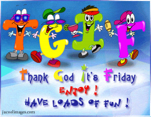 ... , Thanks God It Friday Quotes, Tgif Funny, Week Quotes, Happy Weekend