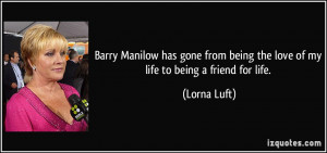 Barry Manilow has gone from being the love of my life to being a ...