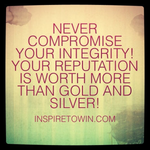 Integrity... Never compromise it!