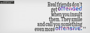 Real Friends Don’t Get Offended Profile Facebook Covers