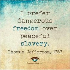 Inspirational quote about FREEDOM. What a strong push to DO SOMETHING ...
