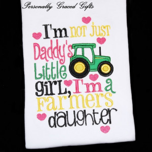 Not Just Daddy's Little Girl I'm a Farmer's Daughter