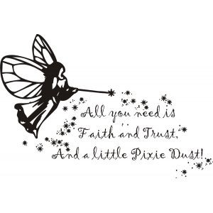 All You Need Is Faith And Trust, And A Little Pixie Dust.