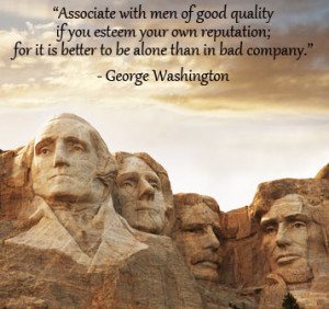 Associate with Men of Good Quality ,George Washington Quotes ...