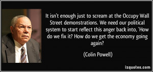 isn't enough just to scream at the Occupy Wall Street demonstrations ...