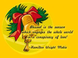 Blessed Is The Season Which Engages The Whole World In A Conspiracy Of ...