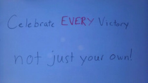 Whiteboard Quote of the Day: Celebrate Every Victory, Not Just Your ...