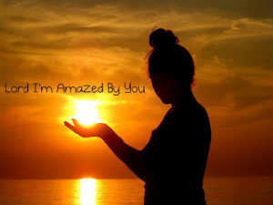 Myspace Graphics > God Quotes > lord im amazed by you Graphic