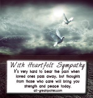 With Heartfelt Sympathy - It’s very hard to bear the pain when loved ...