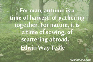 autumn-For man, autumn is a time of harvest, of gathering together ...