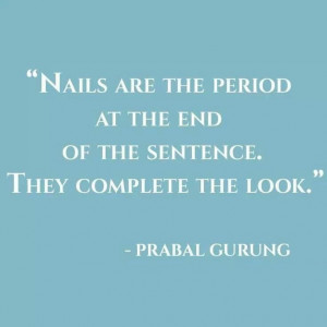 period at the end of the sentence. They complete the look.Nails Quotes ...