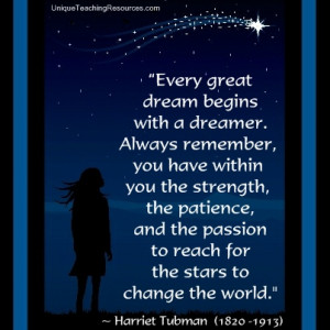 ... tubman-motivational-quote-every-great-dream-begins-with-a-dreamer.jpg