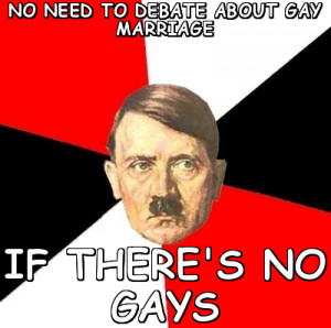 Text: NO NEED TO DEBATE ABOUT GAY MARRIAGE IF THERE'S NO GAYS