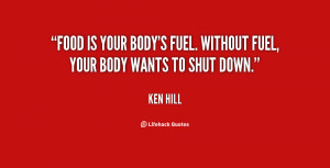 quote-Ken-Hill-food-is-your-bodys-fuel-without-fuel-112996.png
