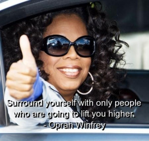Oprah winfrey, quotes, sayings, surround yourself with people, best