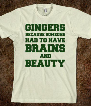 Gen: Gingers Brains and Beauty – Quotes and Sayings – Skreened T ...
