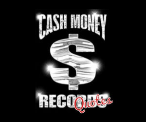 Cash Money Record Quotes