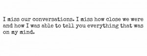 miss how we used to talk every