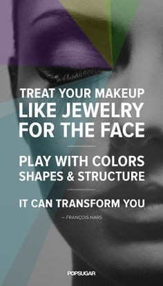 Treat Your Makeup Like Jewelry For The Face - Beauty Quote