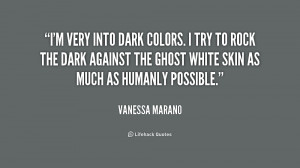quote-Vanessa-Marano-im-very-into-dark-colors-i-try-201074_1.png