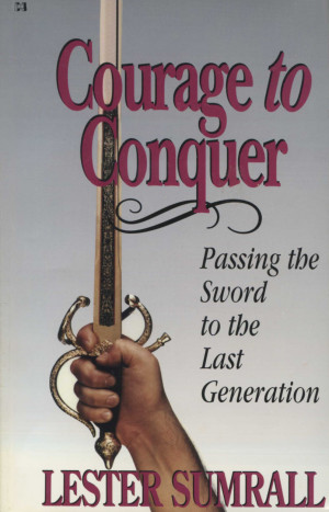 COURAGE TO CONQUER by Lester Sumrall by BrianCharles