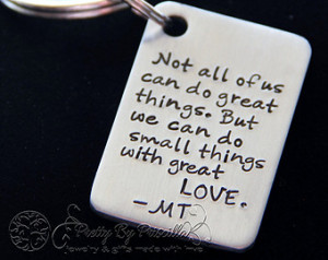 ... Quote -Do small things with great love - Hand Stamped