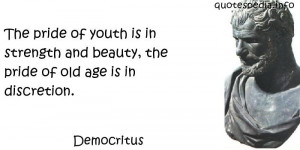 ... is in strength and beauty, the pride of old age is in discretion