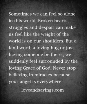 Feel so alone in this world.