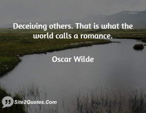 Deceiving others. That is what the world calls a romance.