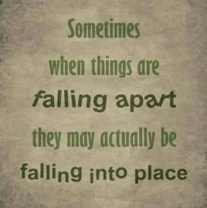 Falling apart or falling into place