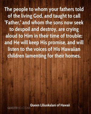 Queen Liliuokalani of Hawaii Quotes