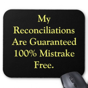 Humorous Everyday Accounting Reconciliations Quote Mousepad so please ...