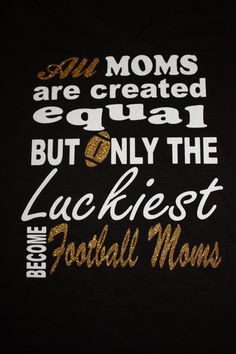 Women's Luckiest are Football Moms Shirt by ShopSimplyBling, $25.00 ...
