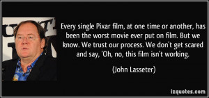 ... film. But we know. We trust our process. We don't get scared and say